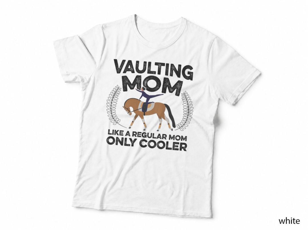 Vaulting Mom Like a Regular Mom Only Cooler Vaulting Horses Top T-Shirt