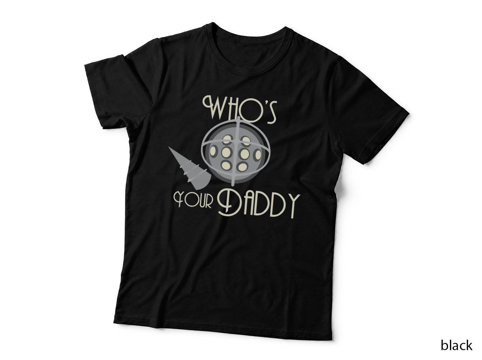 Who's Your Daddy! T-Shirt