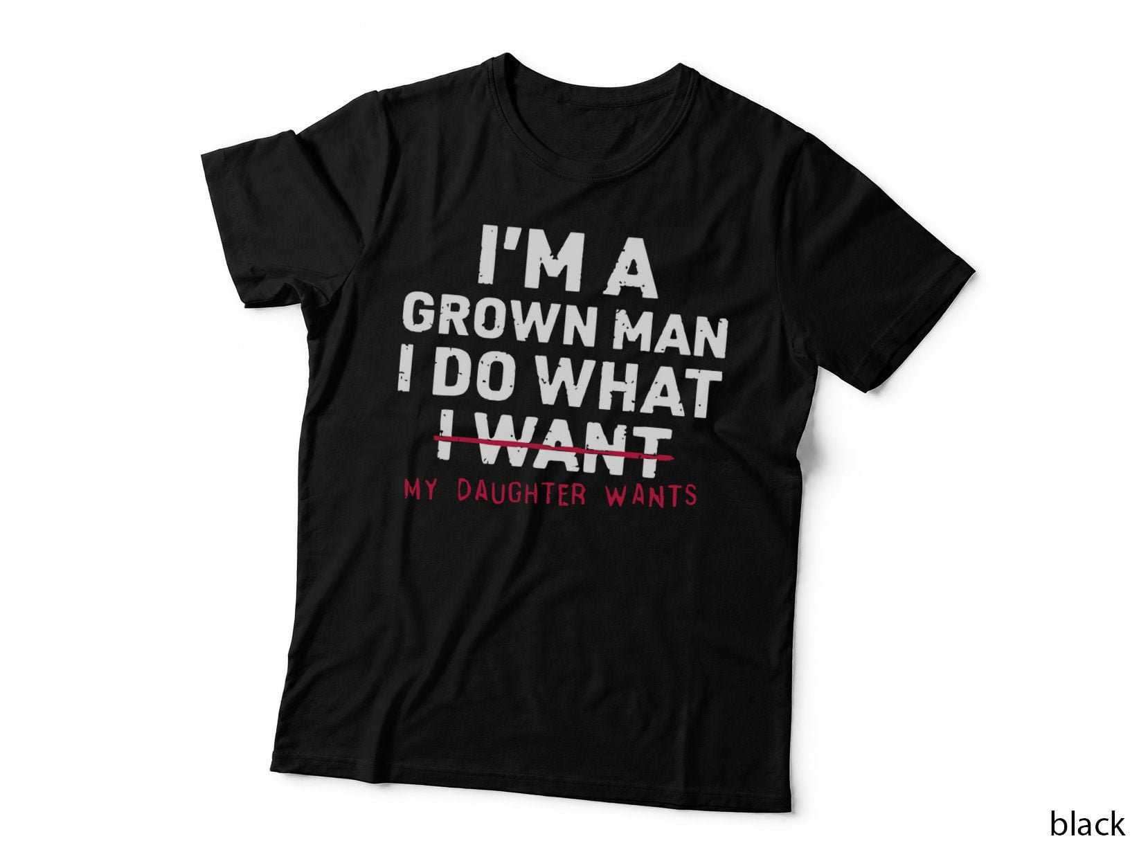 Funny Dad Shirt, Dad Daughter, I'm a Grown Man T-Shirt