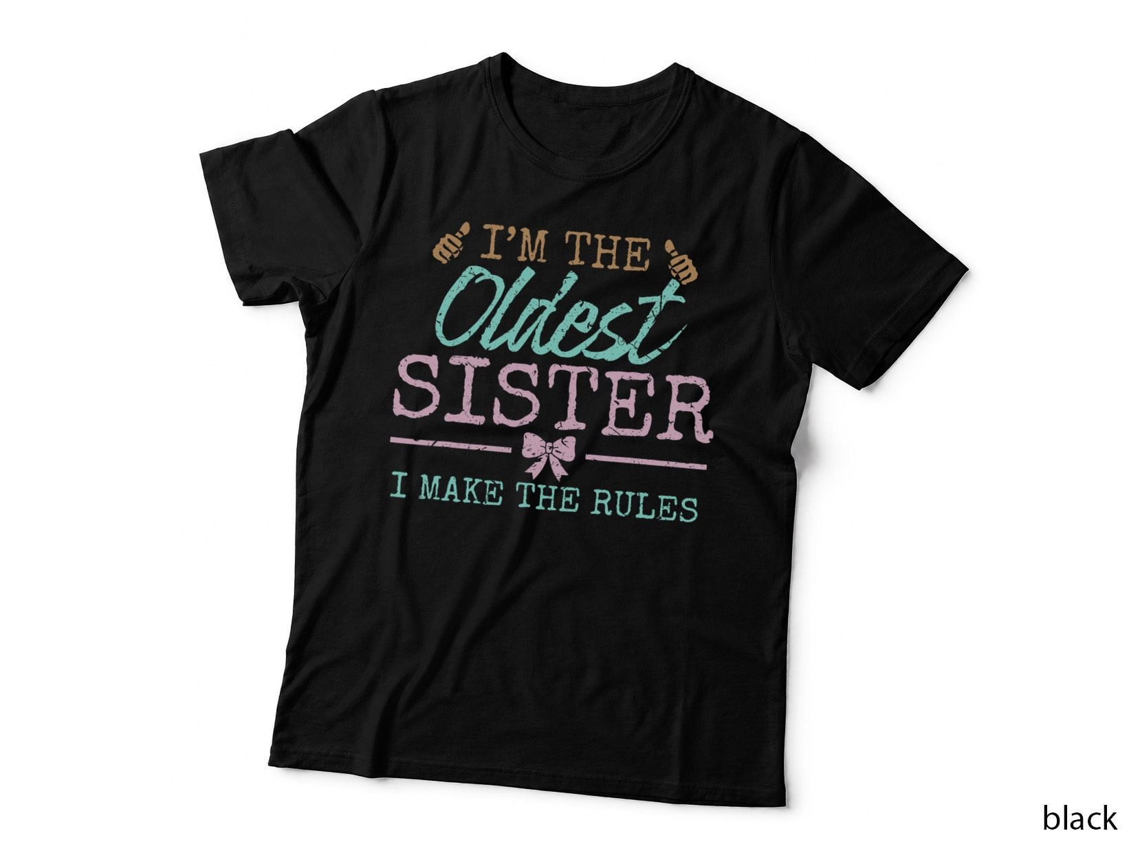 I Make the Rules Oldest Adult 3 Sisters Matching Sibling Fun T-Shirt