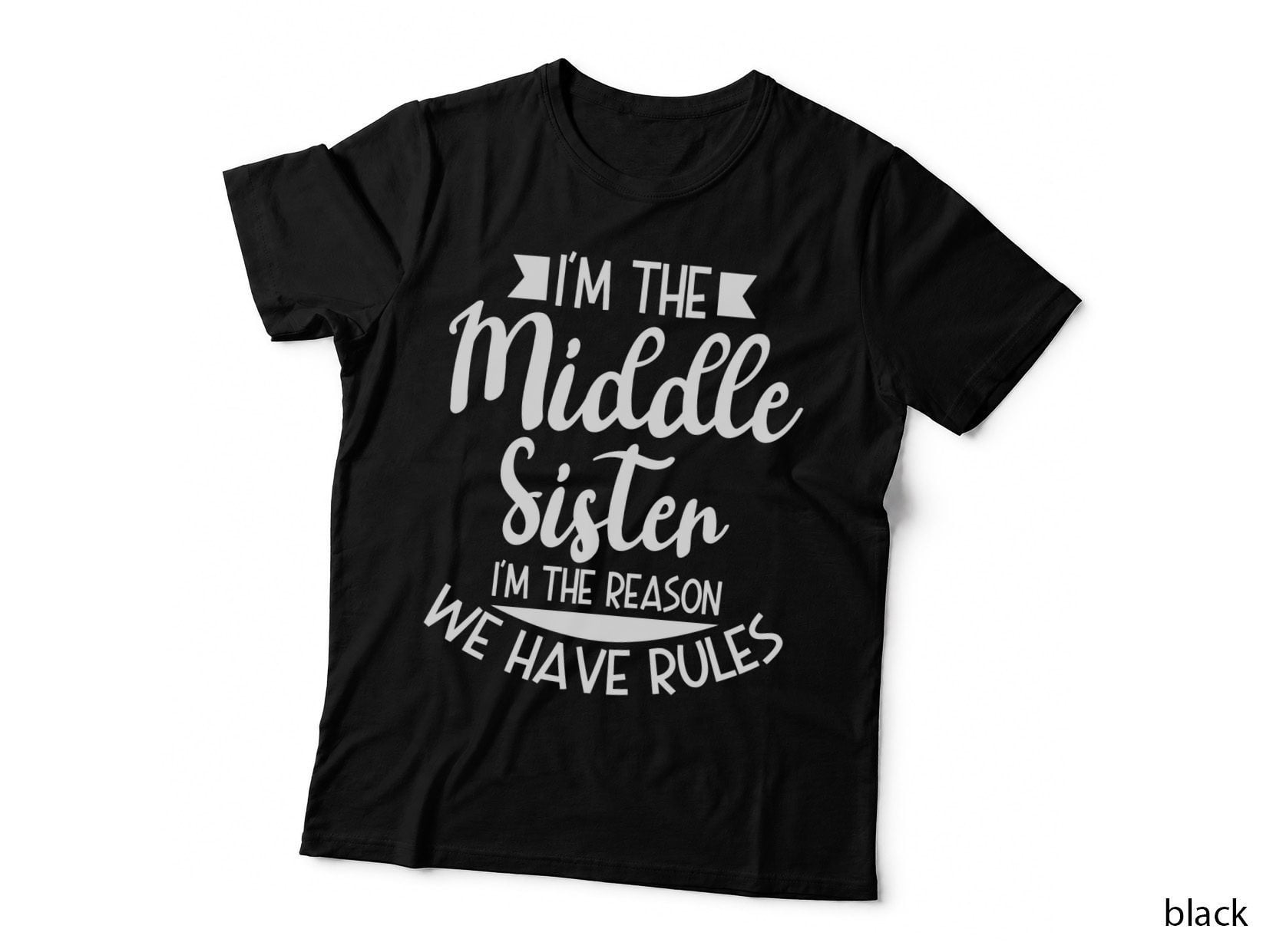 Middle Sister Sibling Sweatshirt, Family Rules Theme, Sibling Apparel T-Shirt