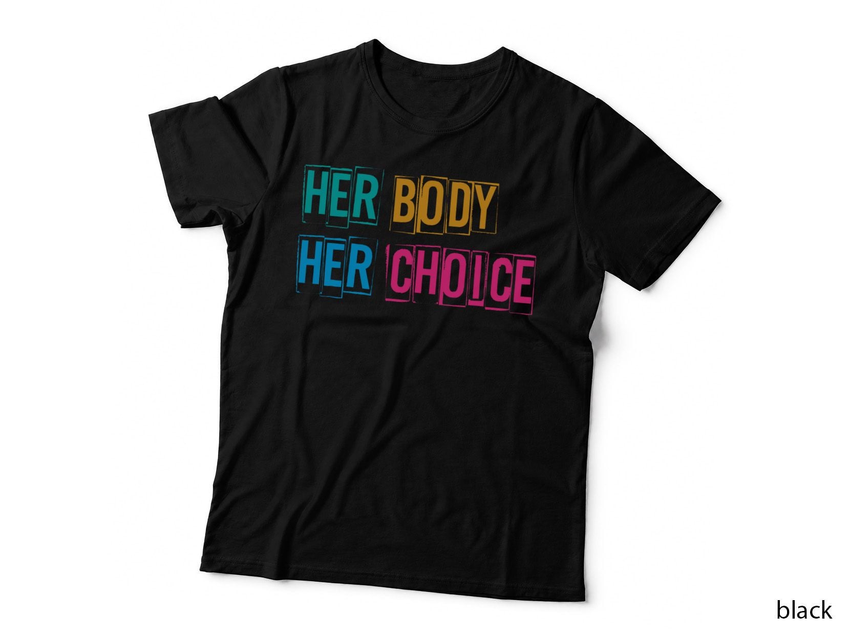 Her Body Her Choice Feminism Women Empowerment T-Shirt