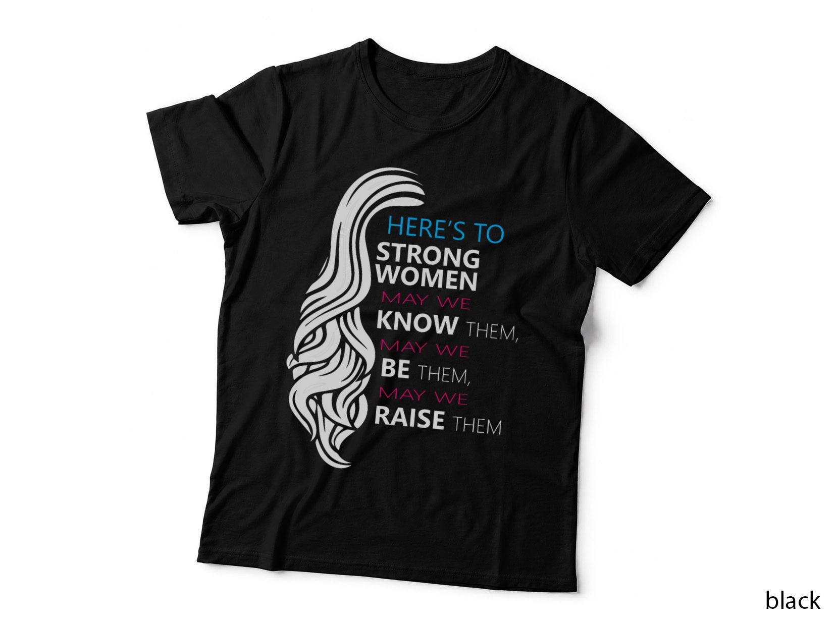 Here's to Strong Women Empowerment Feminist Quote T-Shirt