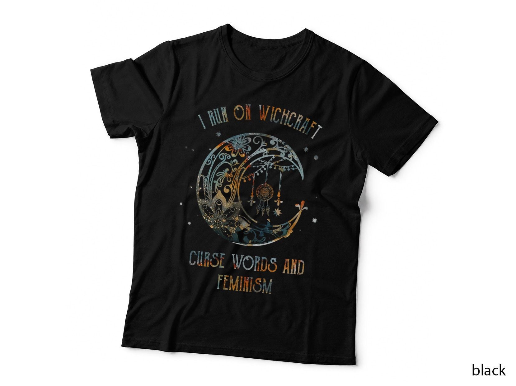I Run on Witchcraft Curse Words and Feminism T-Shirt