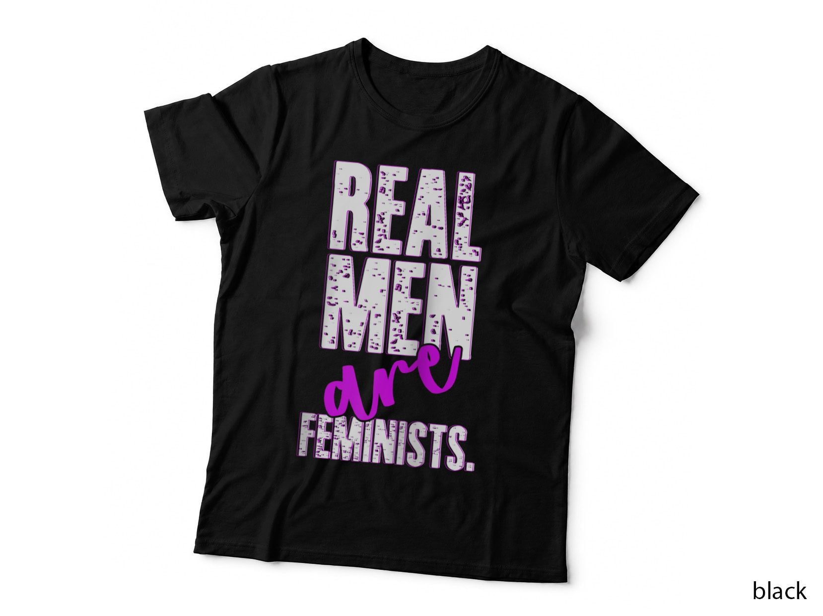 Real Men Are Feminists Women Rights Equality Feminism T-Shirt