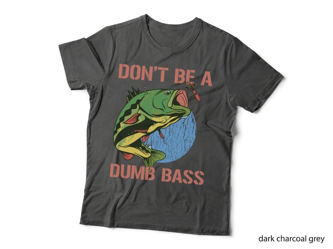 Don't Be a Dumb Bass Funny Fishing Don't Be a Dumb Bass T-Shirt
