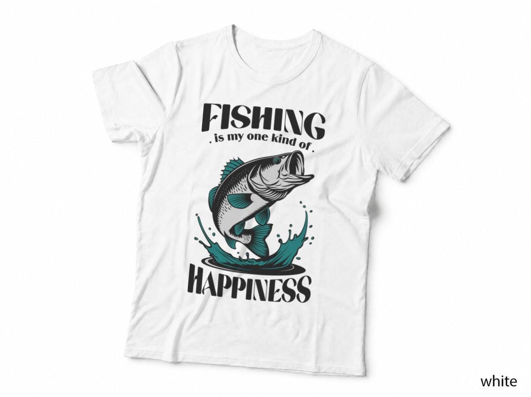 Fishing Is My One Kind of. Happiness Fishing T-Shirt