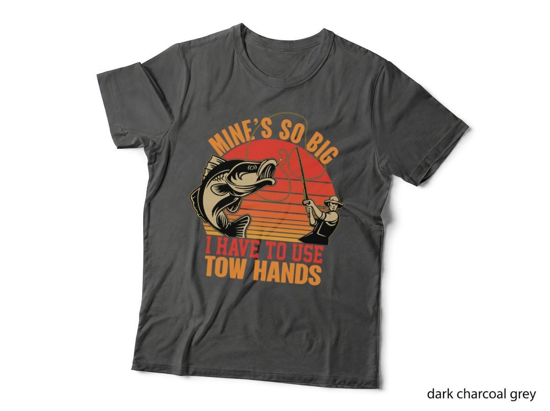 Funny Vintage Mine's So Big I Have to Use Two Hands Fishing T-Shirt
