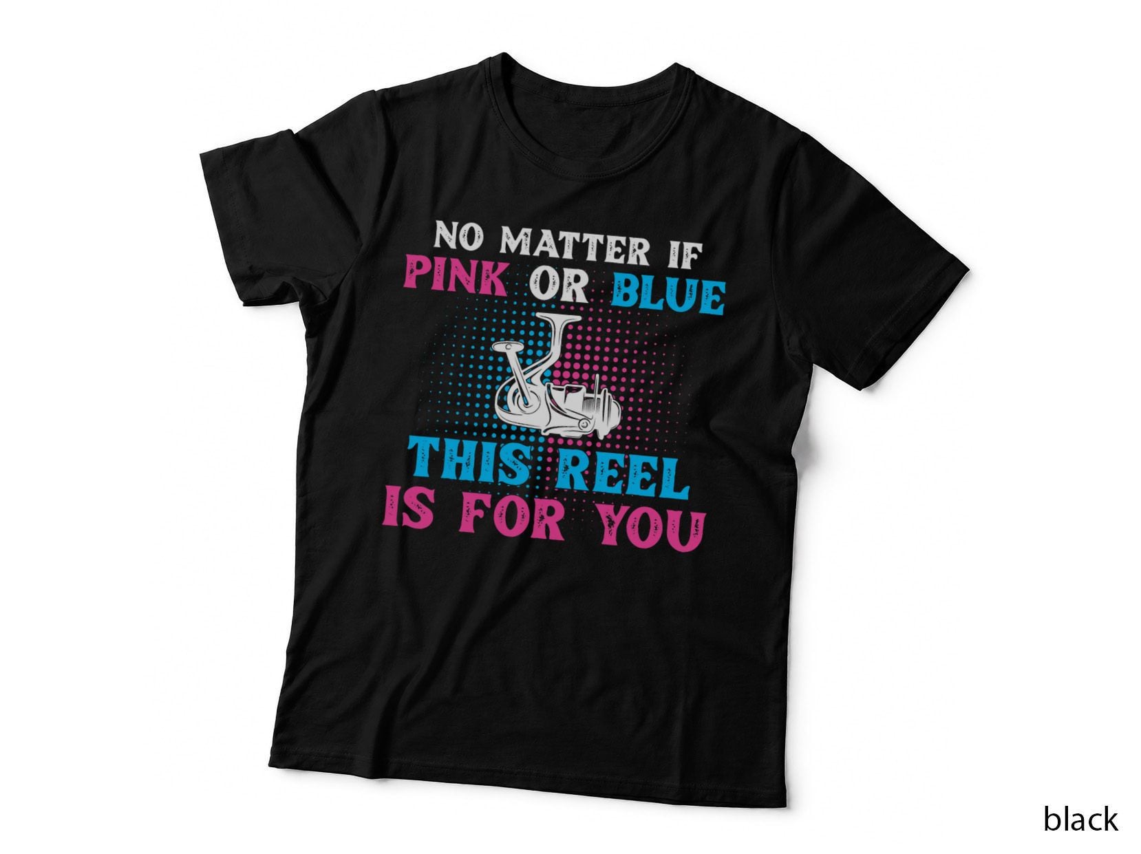 Gender Reveal Fishing Quote for a Fishng Family T-Shirt
