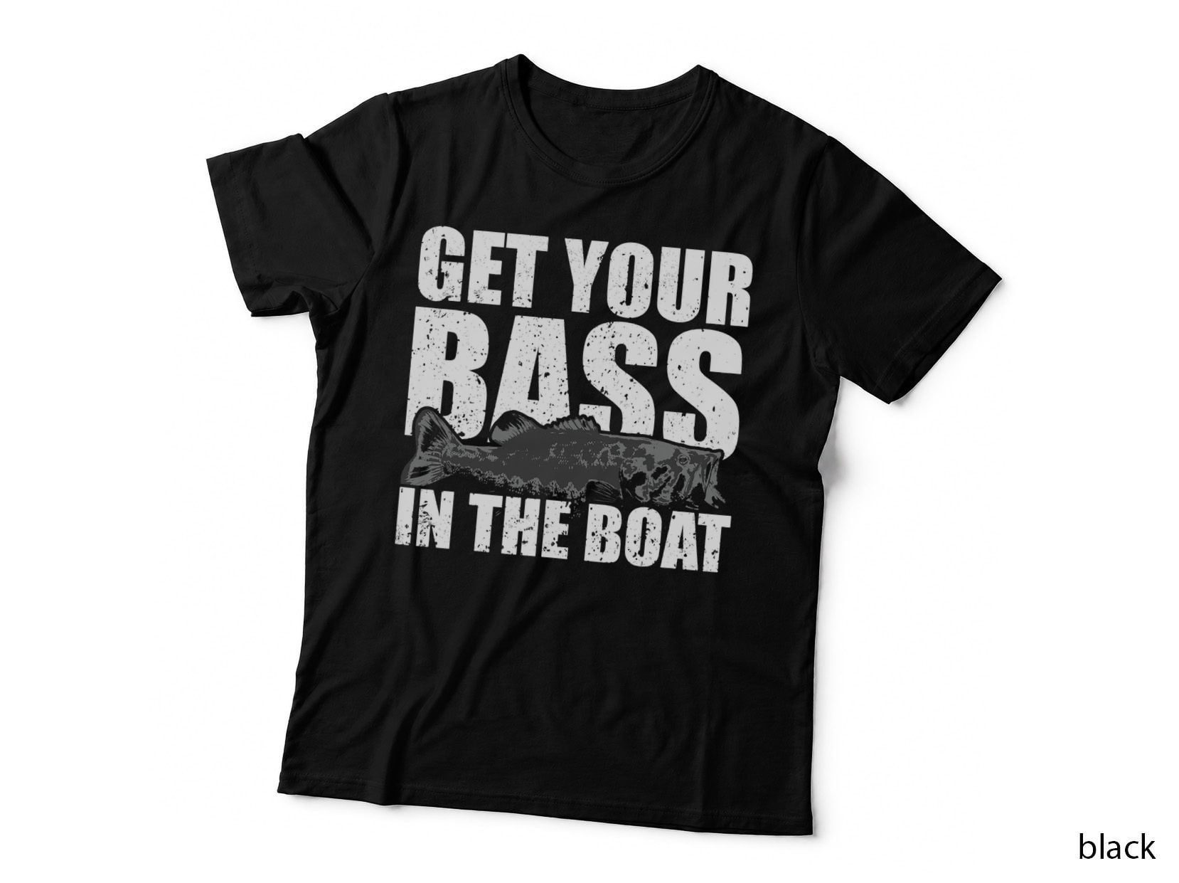 Get Your Bass in the Boat - Funny Fishing Shirt Gag Gift T-Shirt