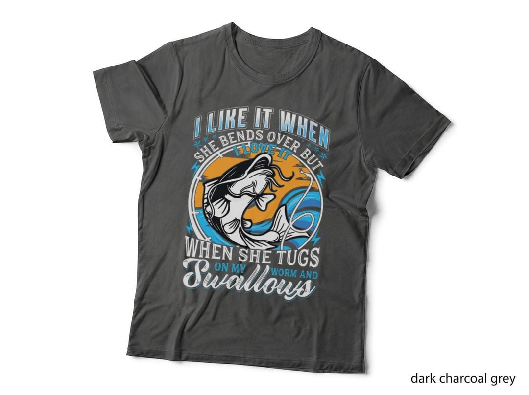 I Like It When She Bends Over Fishing Shirt Funny Fishing T-Shirt