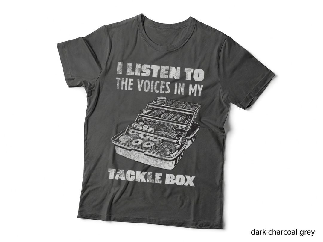 I Listen to the Voices in My Tackle Box Fishing T-Shirt