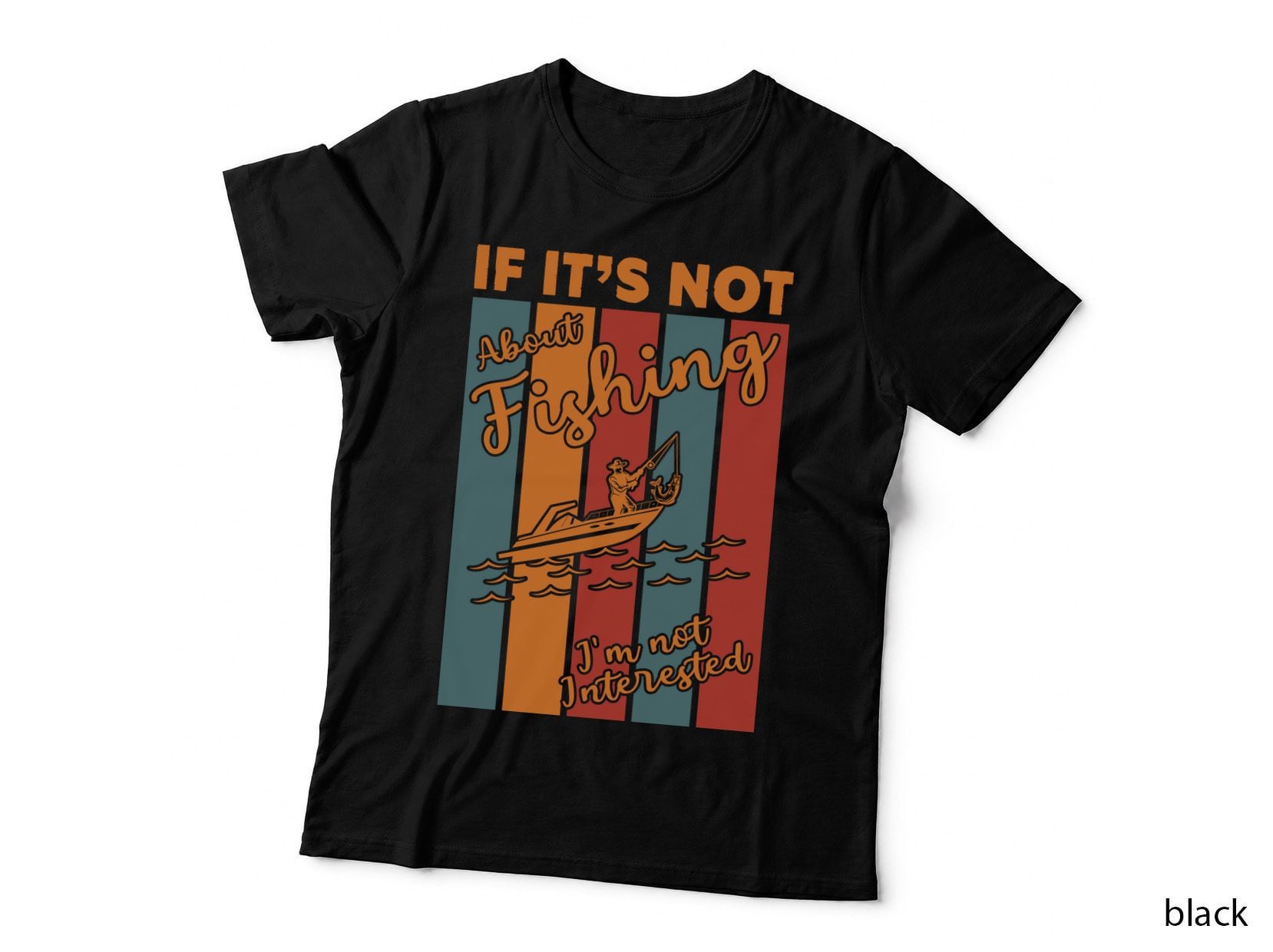 If It's Not About Fishing I'm Not Interested Fishing T-Shirt