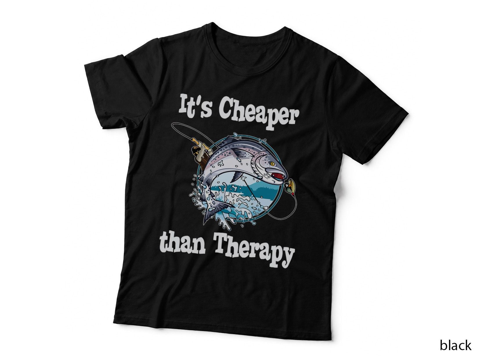 It's Cheaper Than a Therapy - Fishing Design Garment T-Shirt