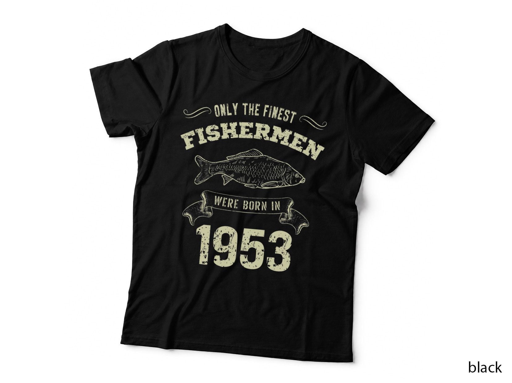 Only the Finest Fishermen Were Born in 1953 Funny Fishing T-Shirt