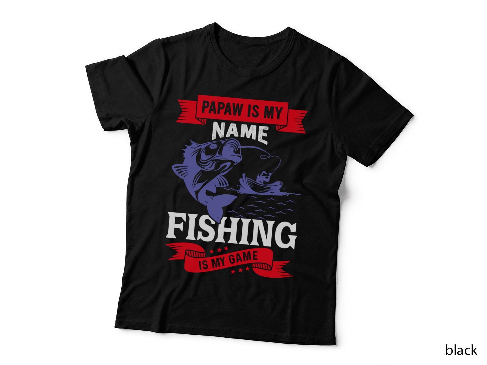 Papaw Is My Name Fishing Is My Game Fishing T-Shirt
