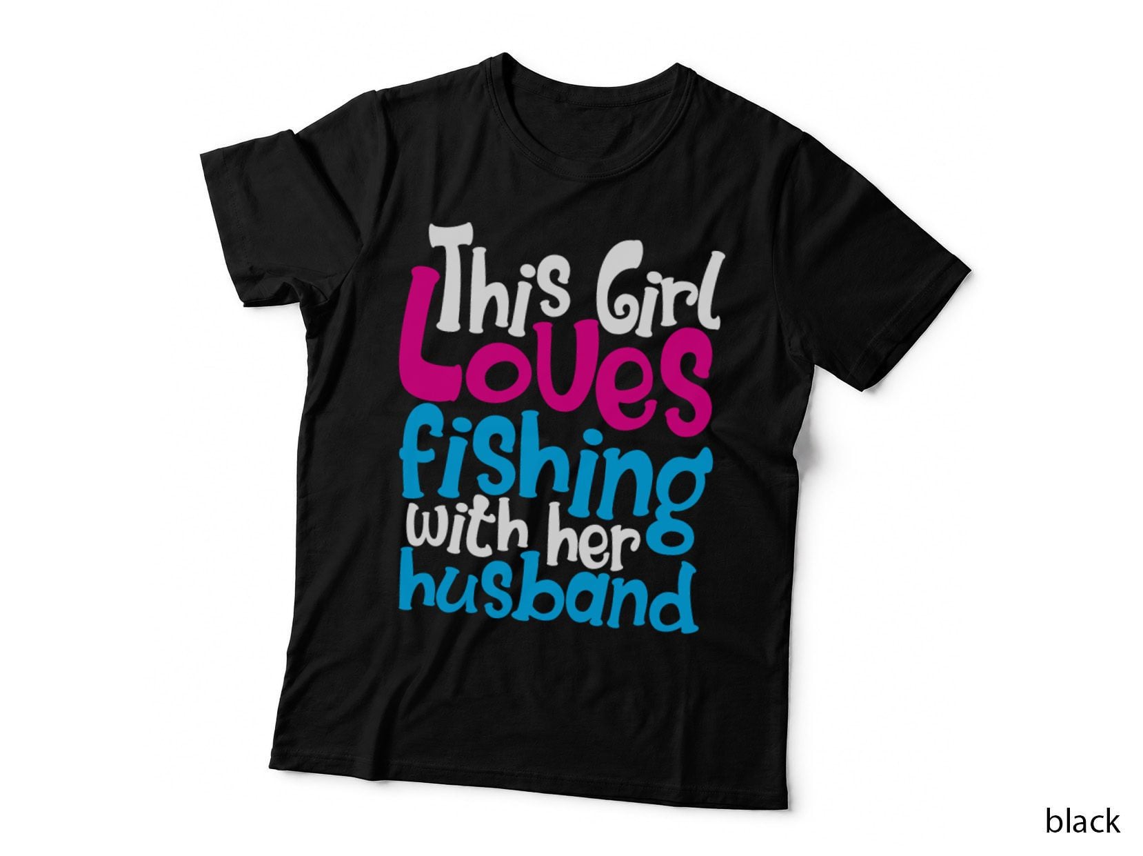 This Girl Loves Fishing with Her Husband Fishing T-Shirt