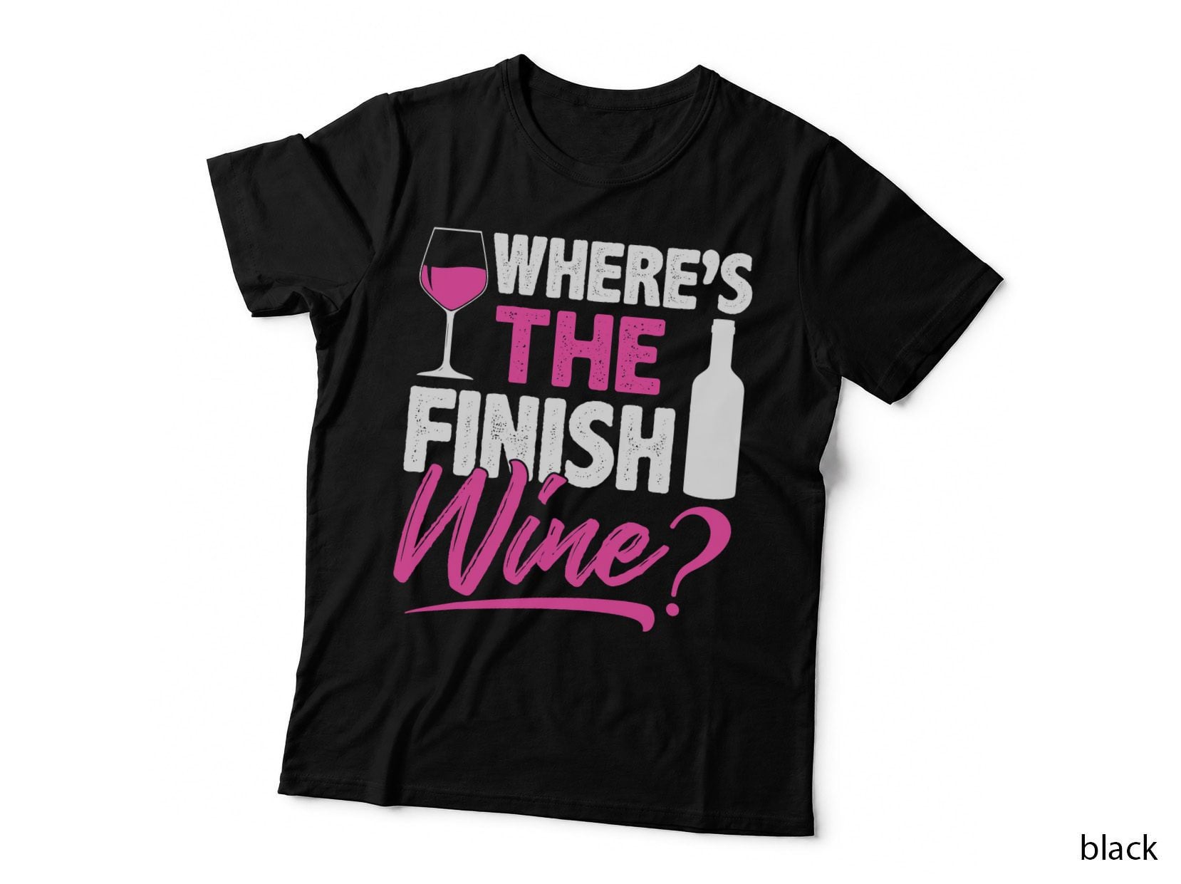 Where Is the Finish Wine Funny Runner Marathon Gift T-Shirt