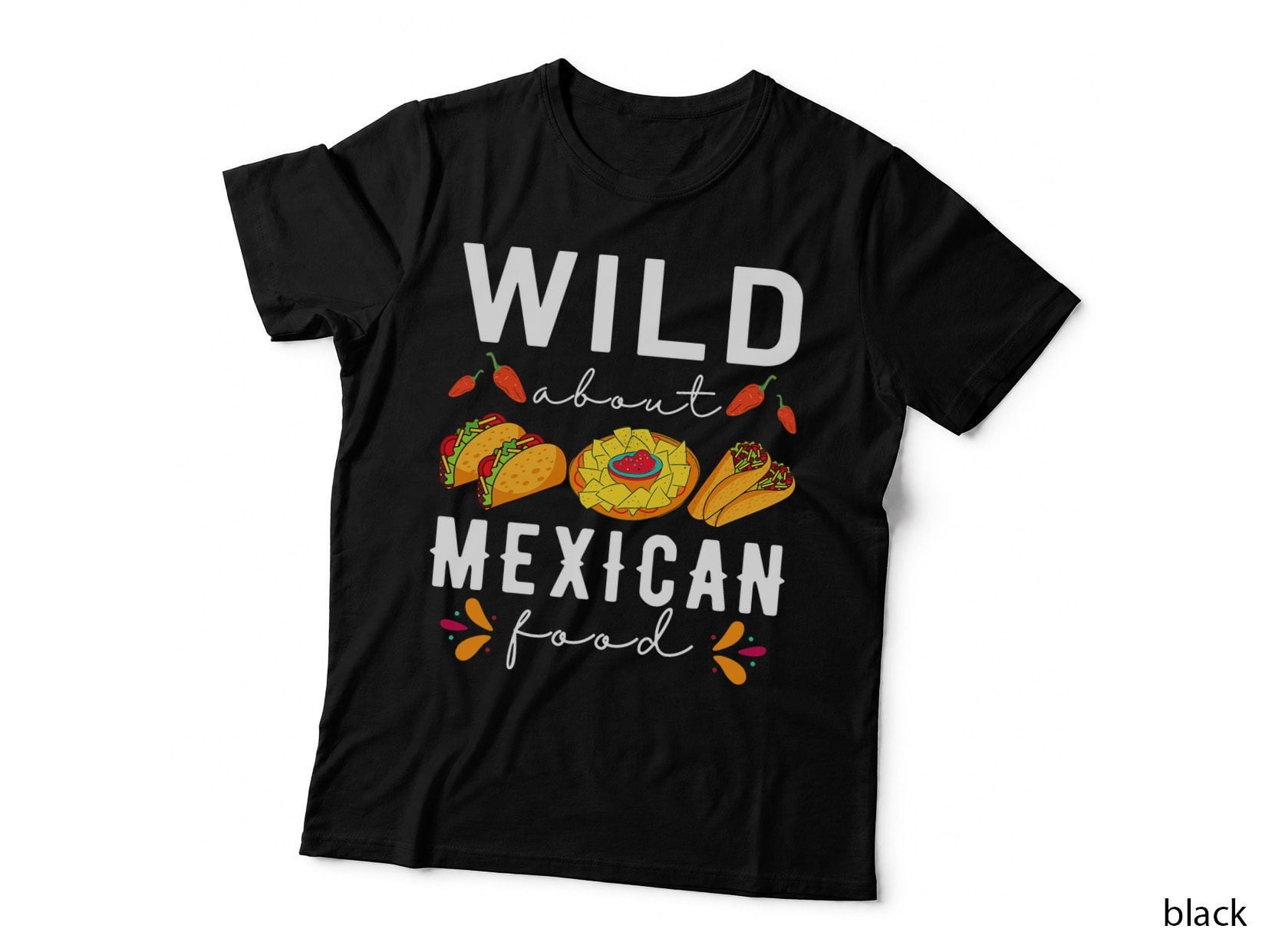 Wild About Mexican Food Taco Nacho Lover Restaurant Canteen T-Shirt