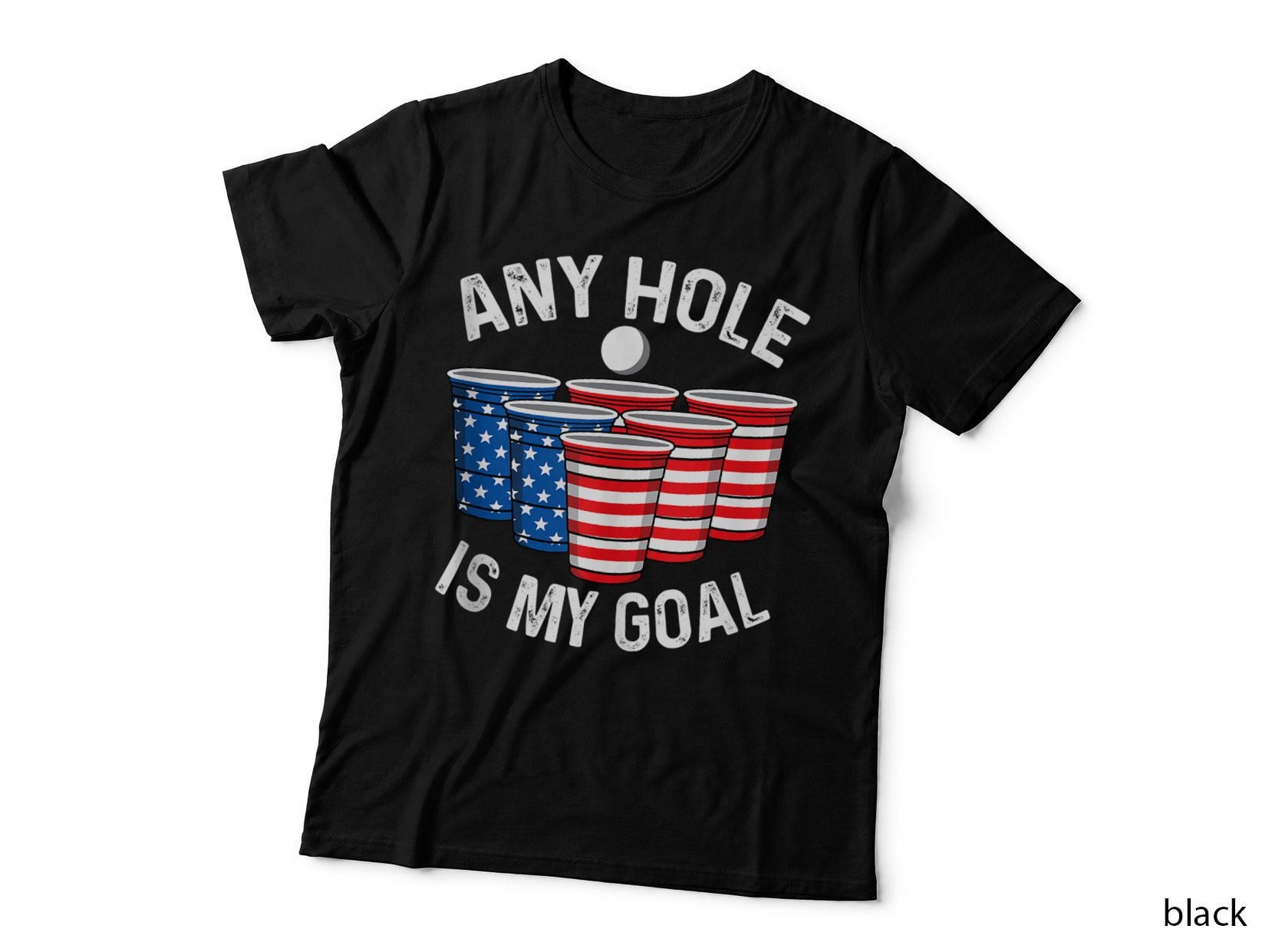 Any Hole Is My Goal Beer Pong 4th July Patriotic Gift T-Shirt