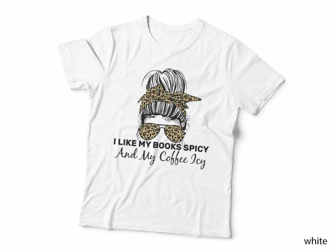 I Like My Books Spicy and My Coffee Icy Coffee Lover T-Shirt