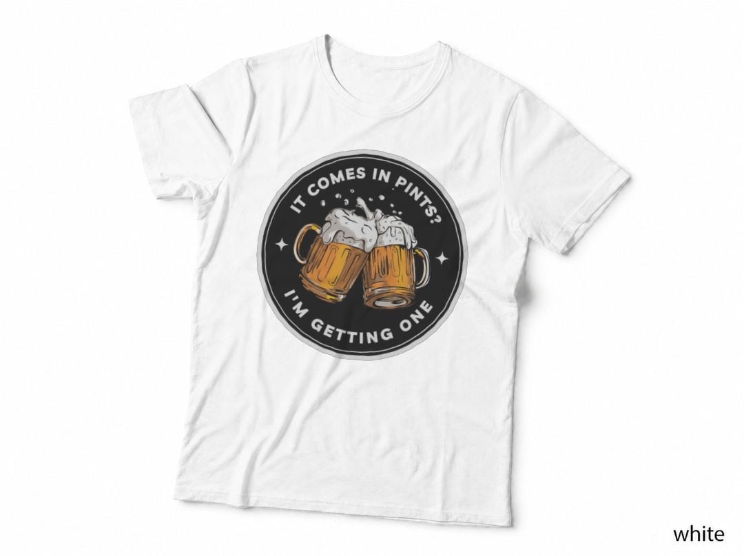It Comes in Pints - I'm Getting One - Black - Fantasy Funny Beer T-Shirt