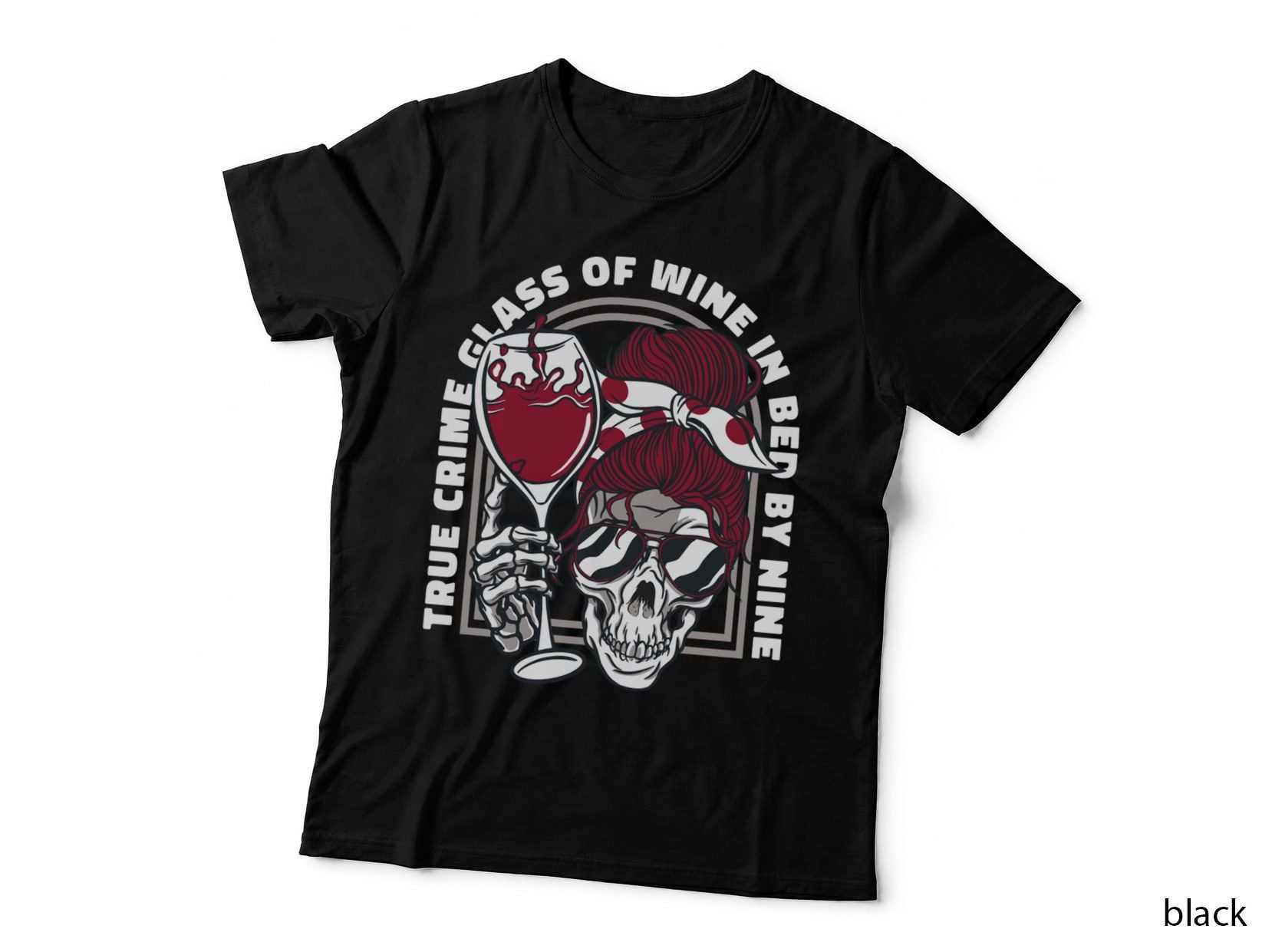 TRUE CRIME GLASS OF WINE IN BED BY NINE Fun Fan Meme ON BACK T-Shirt