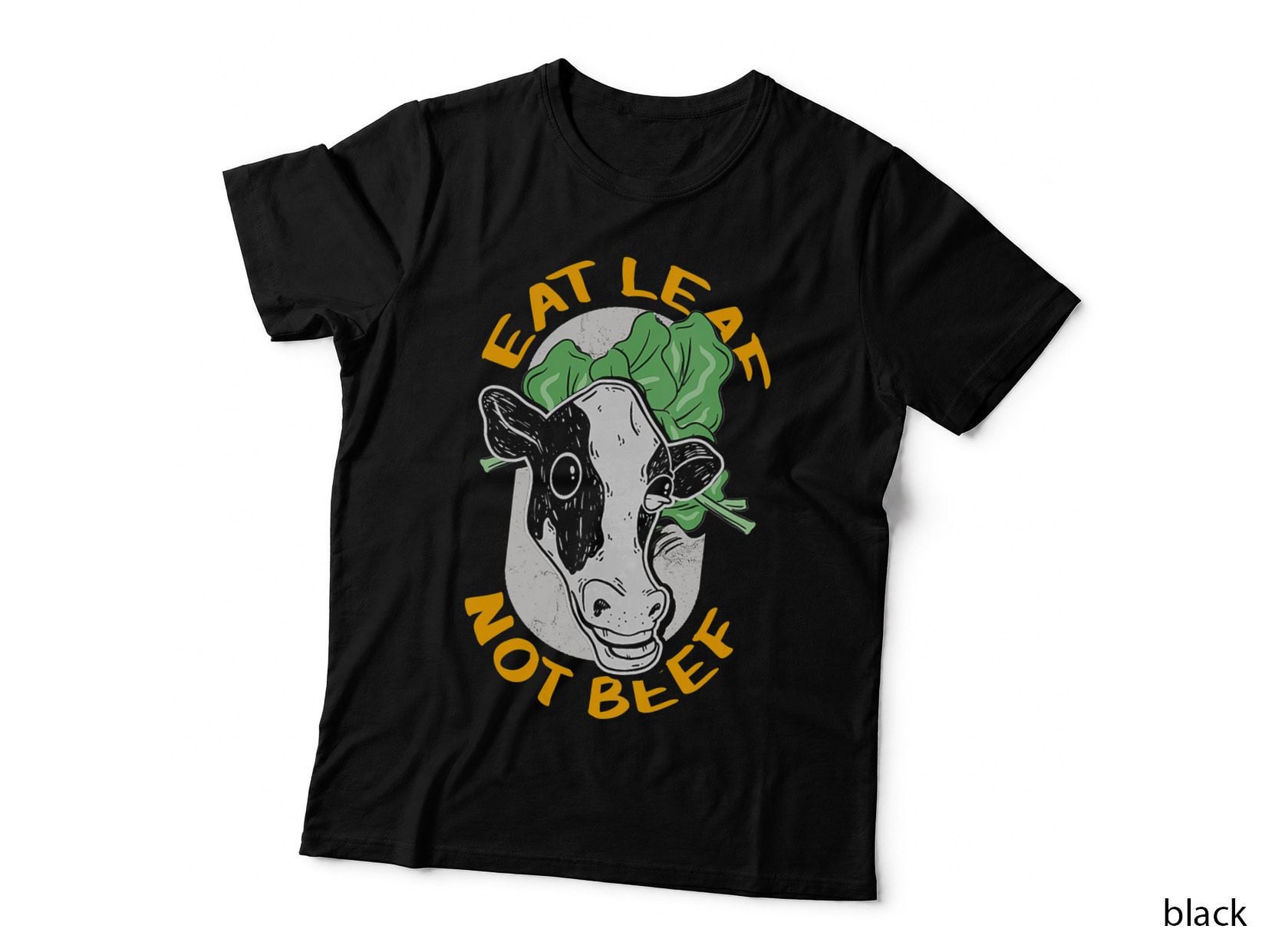 Eat Leaf Not Beef Veggie Vegetables Vegan Vegetarian T-Shirt