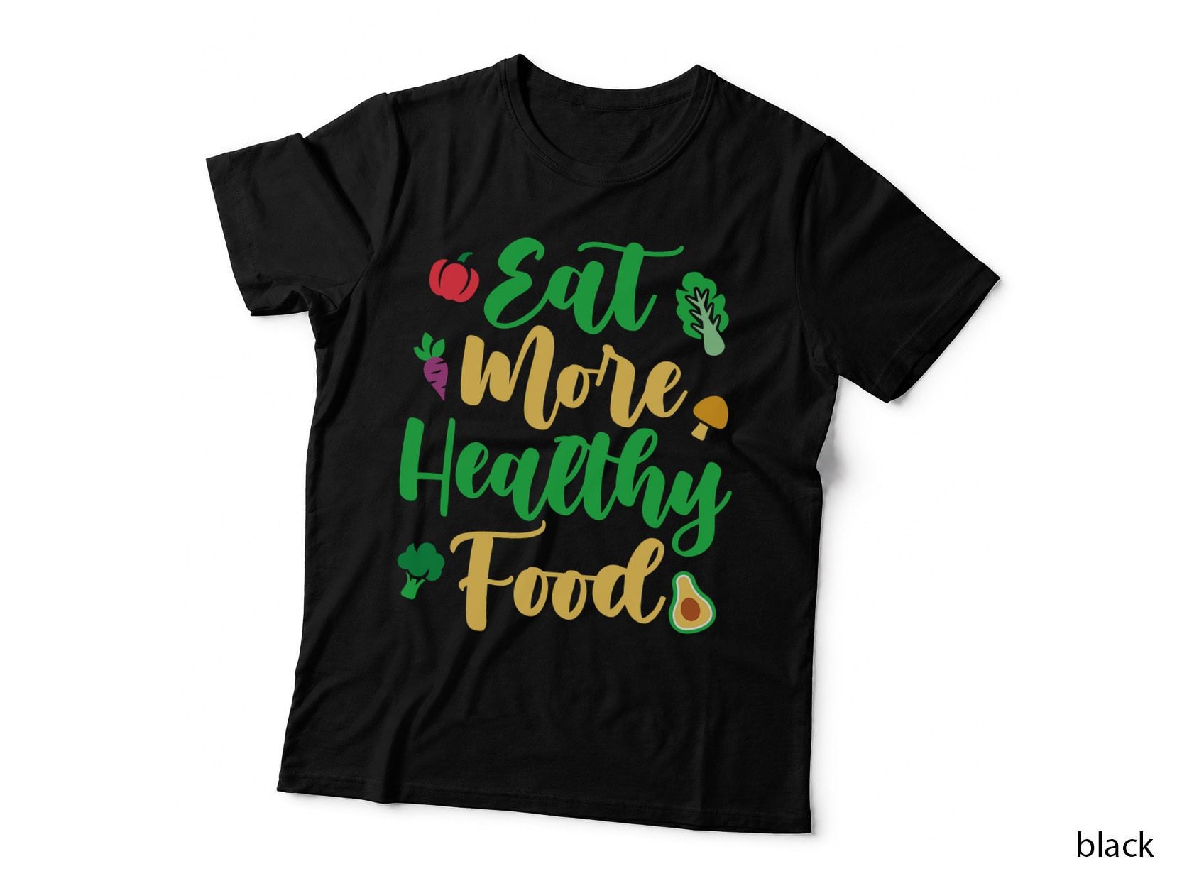 Eat More Healthy Food for Vegan, Vegetable, Vegetarian T-Shirt