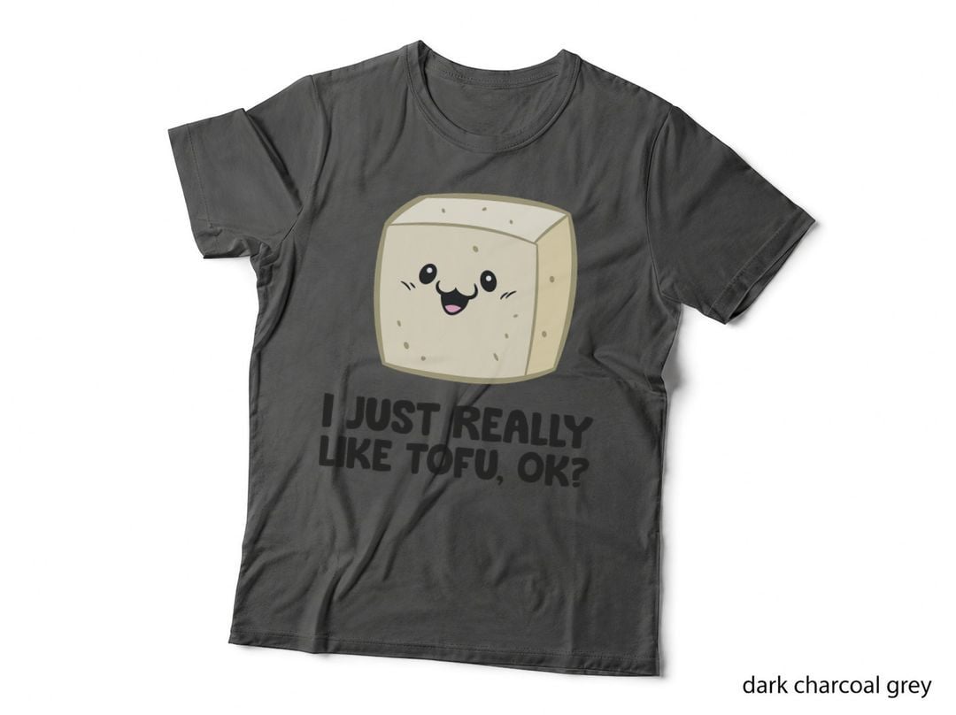 I Just Really Like Tofu, Ok Vegan Food Love Tofu T-Shirt