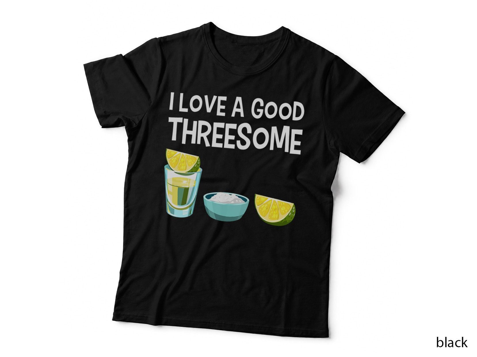 I Love a Good Threesome Tequila T-Shirt