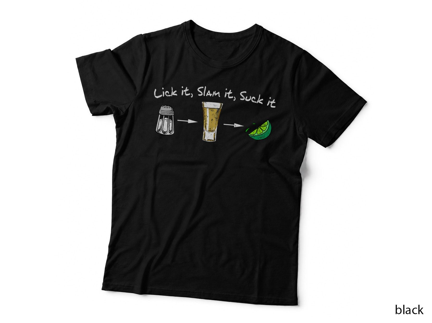 Lick It Slam It Suck It Salt Tequila Lime Shots T-Shirt