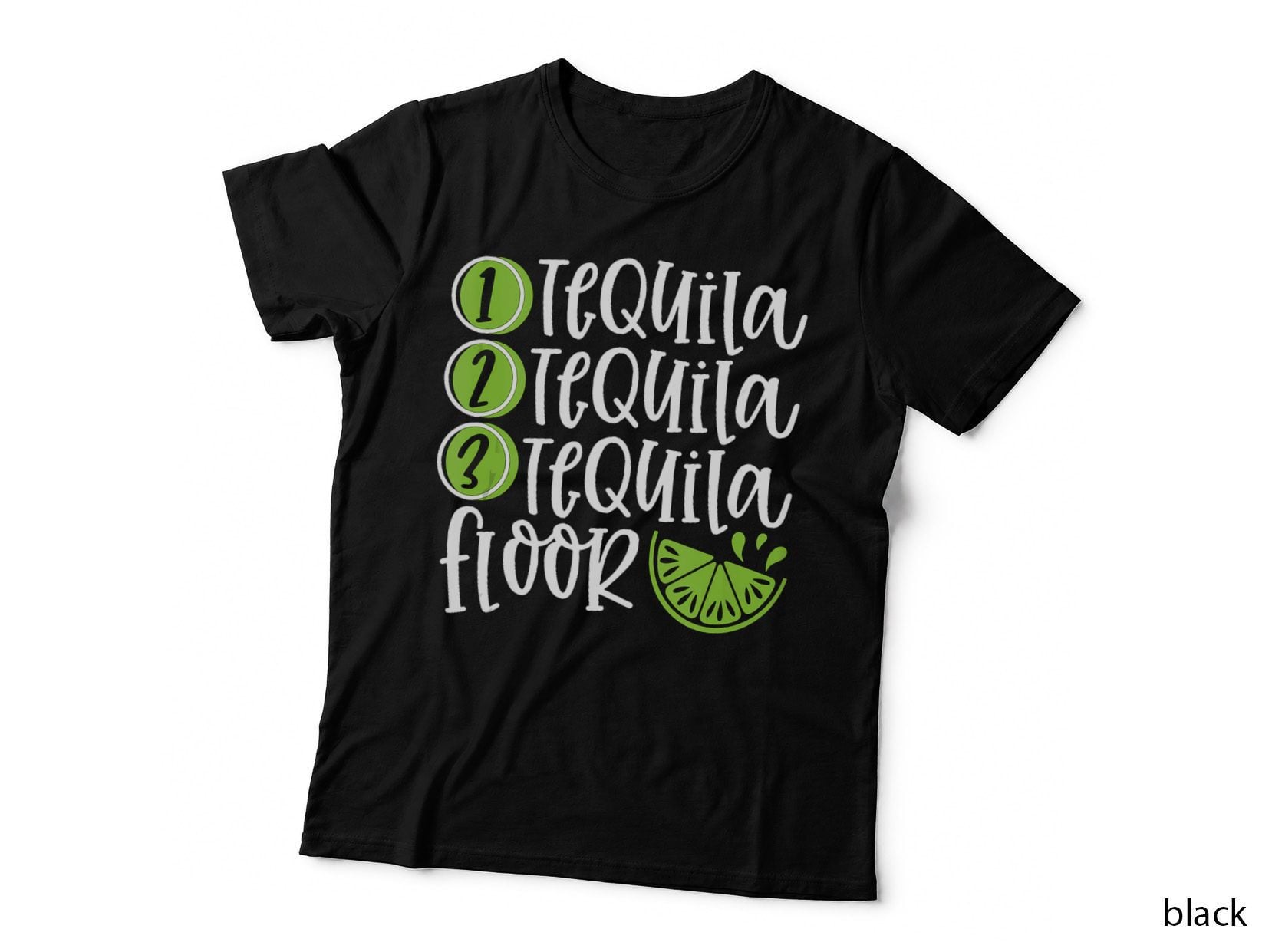 One Tequila Two Tequila Three Tequila Floor Graphic T, Drinking Lover T-Shirt