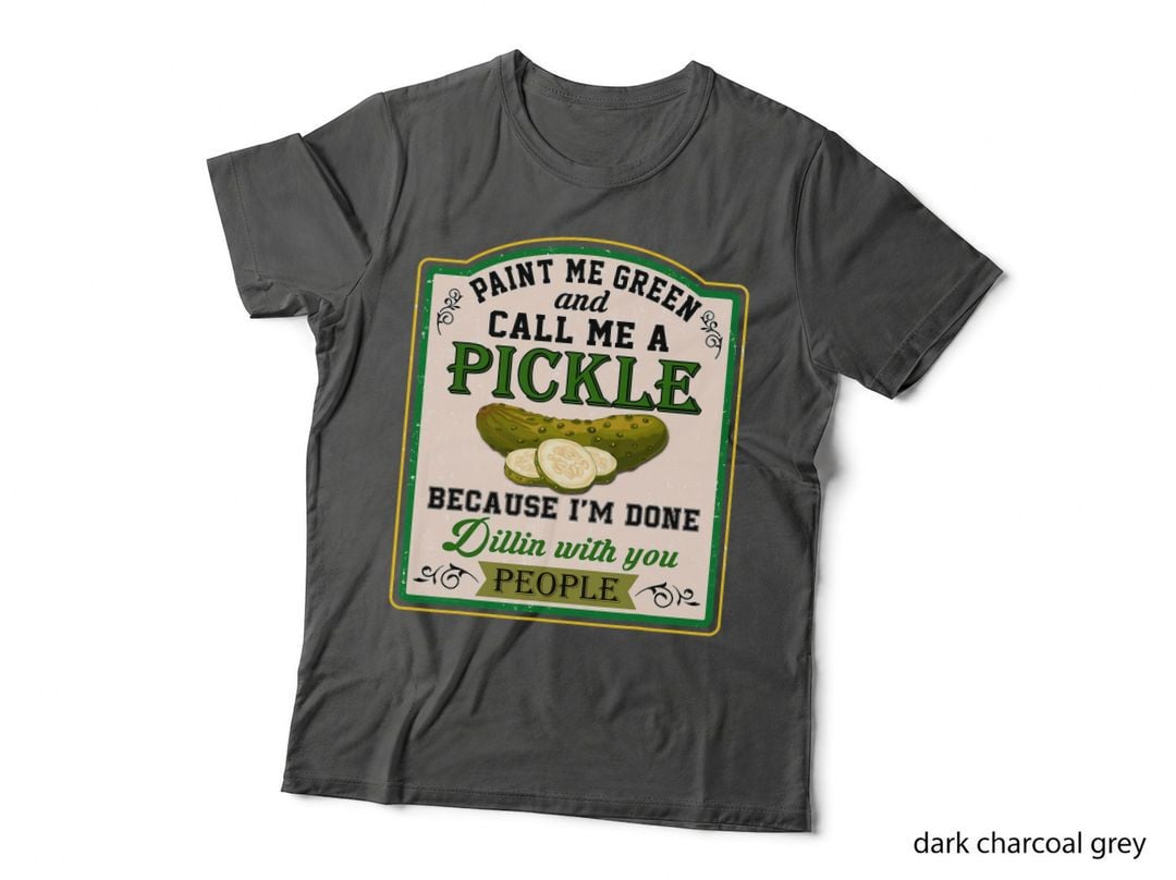 Paint Me Green and Call Me a Pickle Vegetarian Pickle Lover T-Shirt