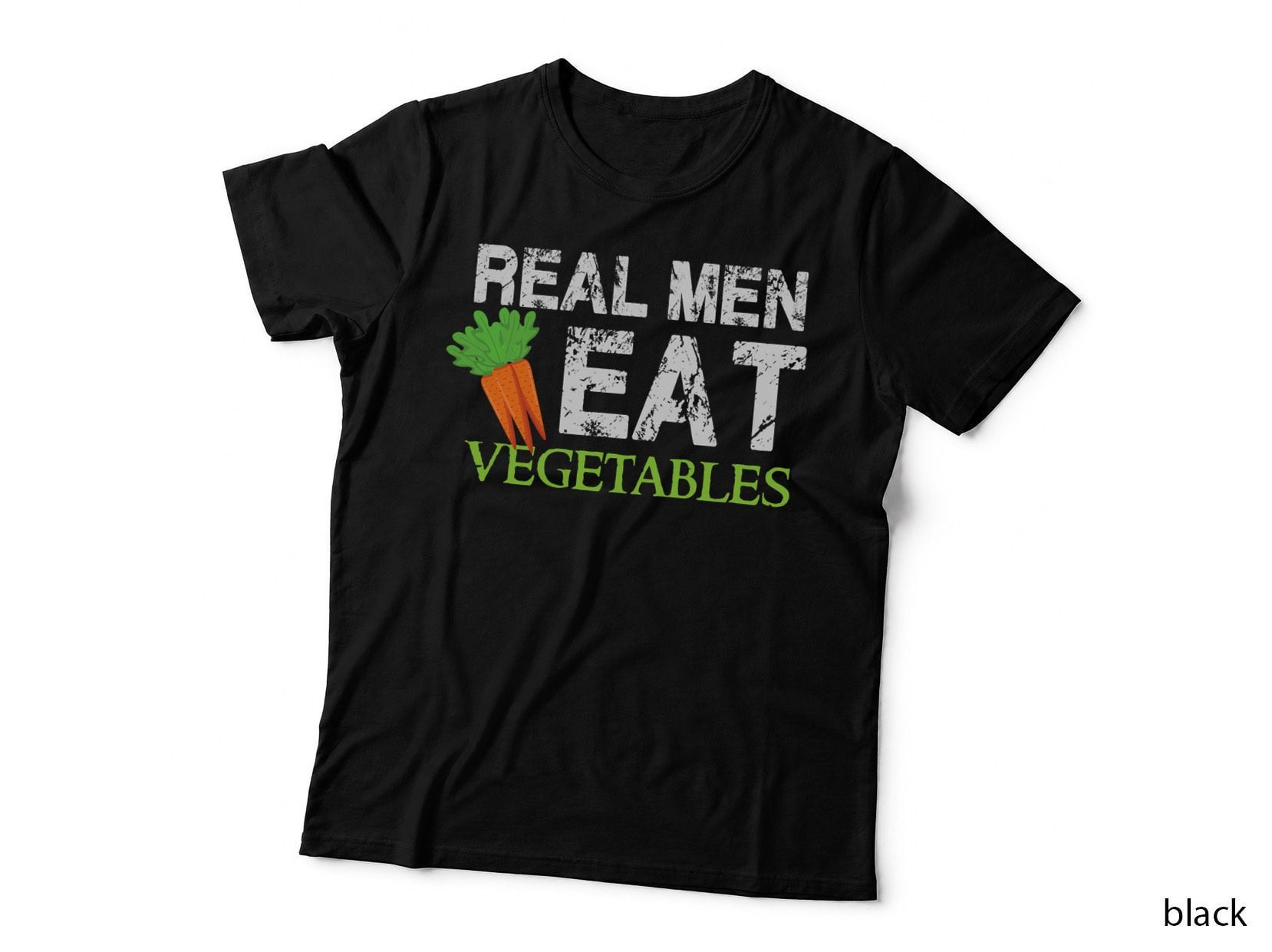 Real Men Eat Vegetables - Vegan Carrot Veggies Healthy T-Shirt