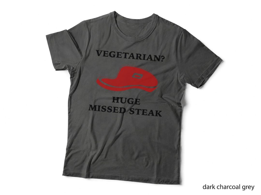 Vegetarian Huge Missed Steak T-Shirt