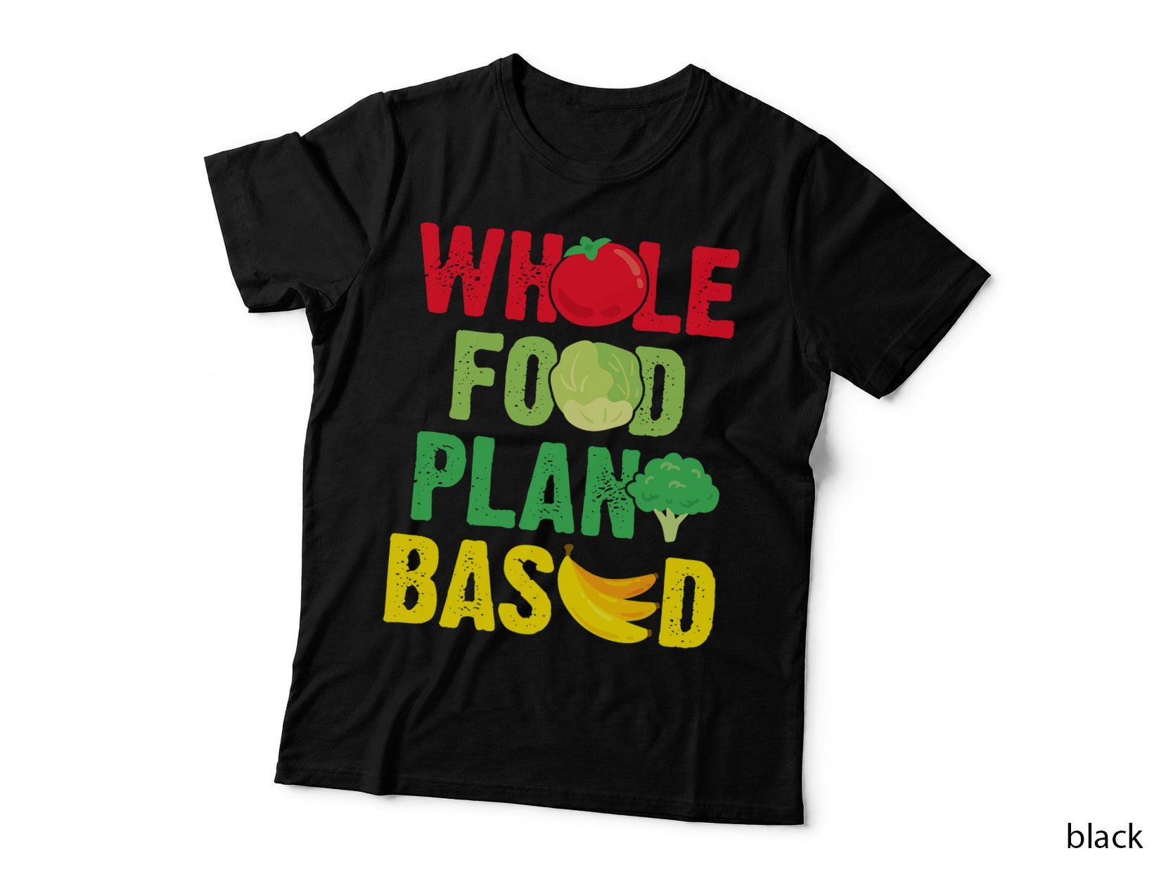 Whole Food Plant-Based Vegan Vegetarian WFPBD T-Shirt