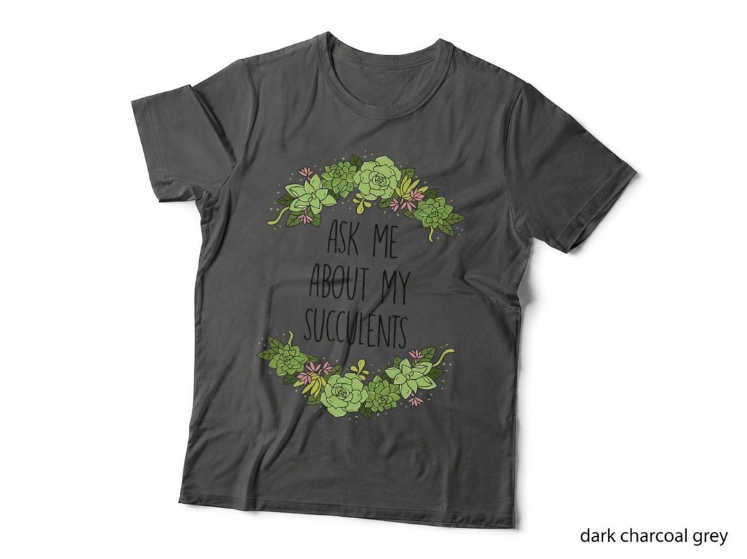 Ask Me About My Succulents Gardening Plant Lover Shirt T-Shirt