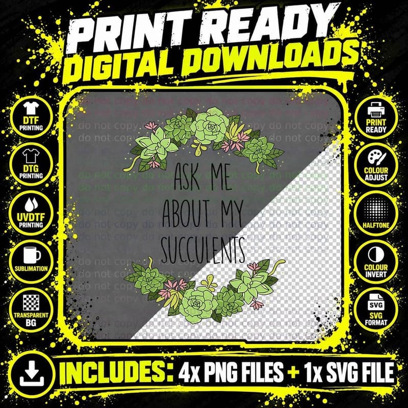 Ask Me About My Succulents Gardening Plant Lover Shirt Png SVG Digital Bundle
