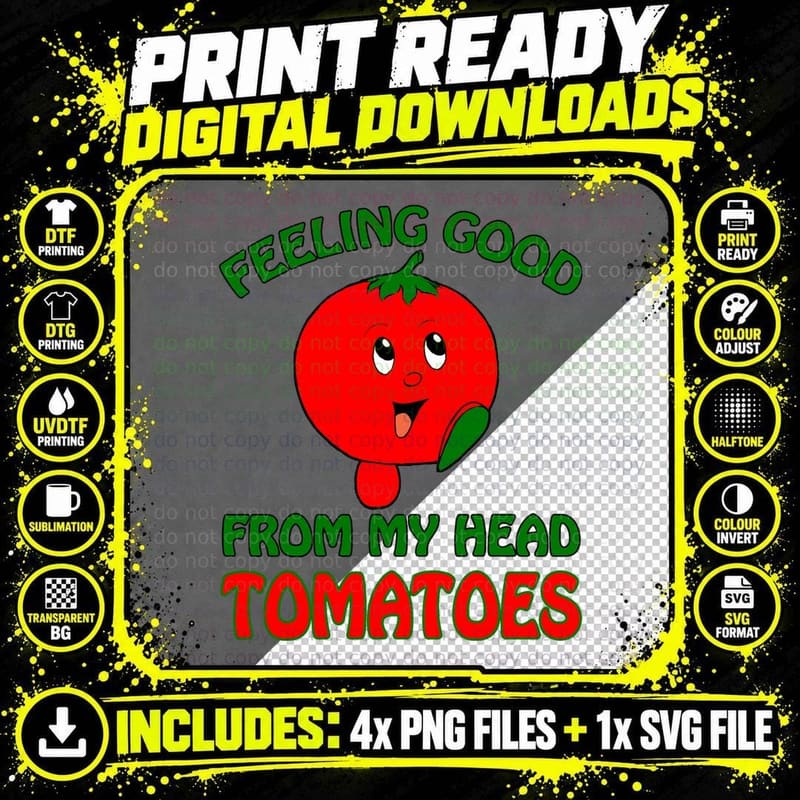 Feeling Good from My Head Tomatoes for Men & Women Png SVG Digital Bundle