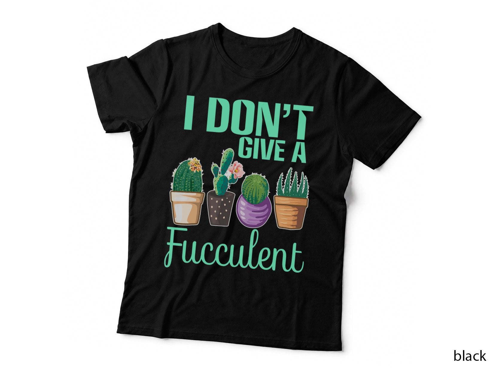 I Don't Give a Fucculent Cactus Succulents Plants Gardening T-Shirt