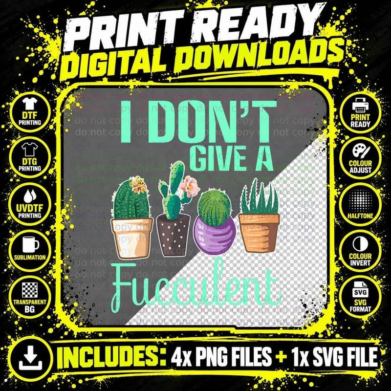 I Don't Give a Fucculent Cactus Succulents Plants Png SVG Digital Bundle