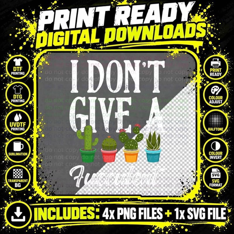 I Don't Give a Fucculent Succulents Cactus Plants Png SVG Digital Bundle