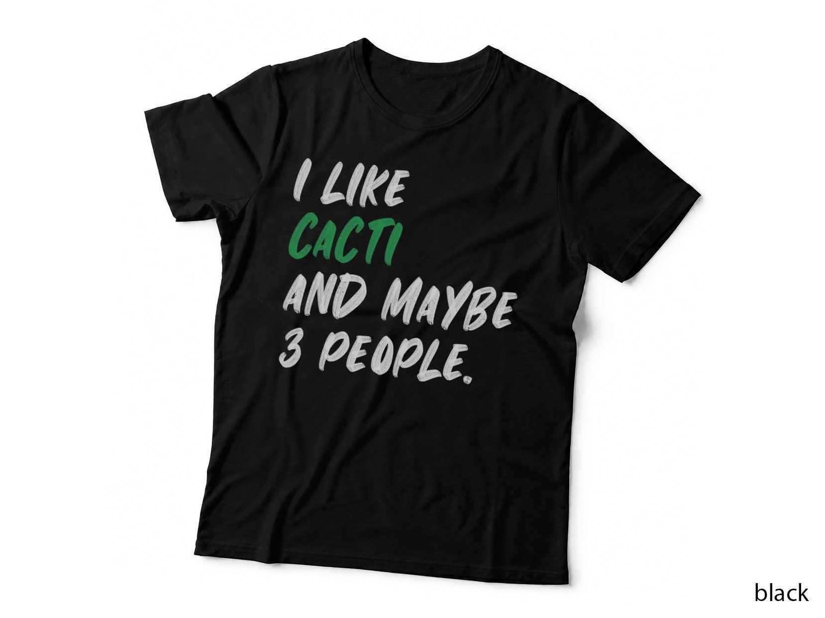 I Like Cacti and Maybe 3 People Gardening Cactus Plants T-Shirt