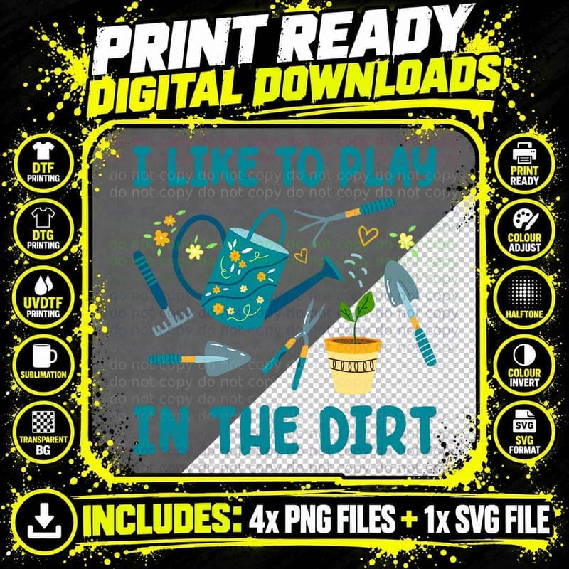I Like to Play in the Dirt Gardening Gardener Garden Png SVG Digital Bundle