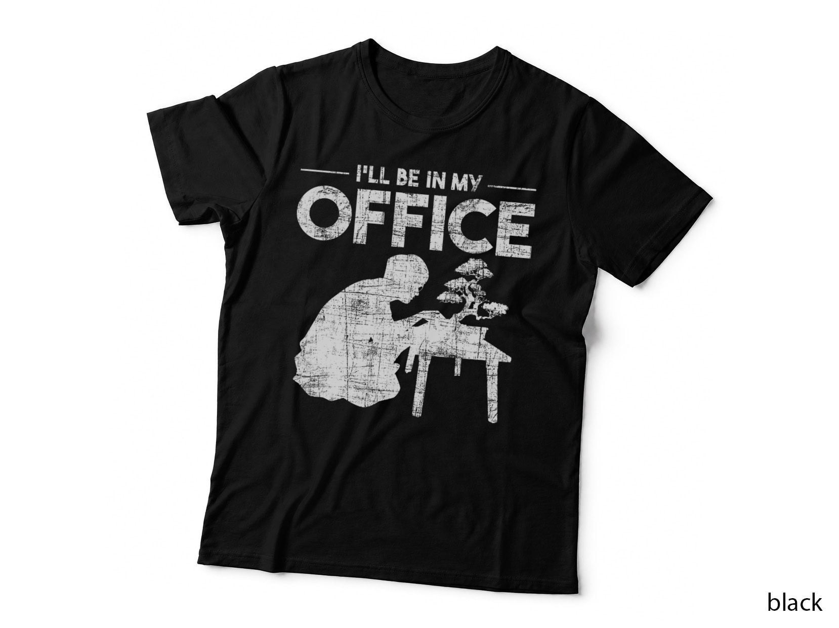 I'll Be in My Office - Bonsai Tree Lover Gardener Gardening T-Shirt