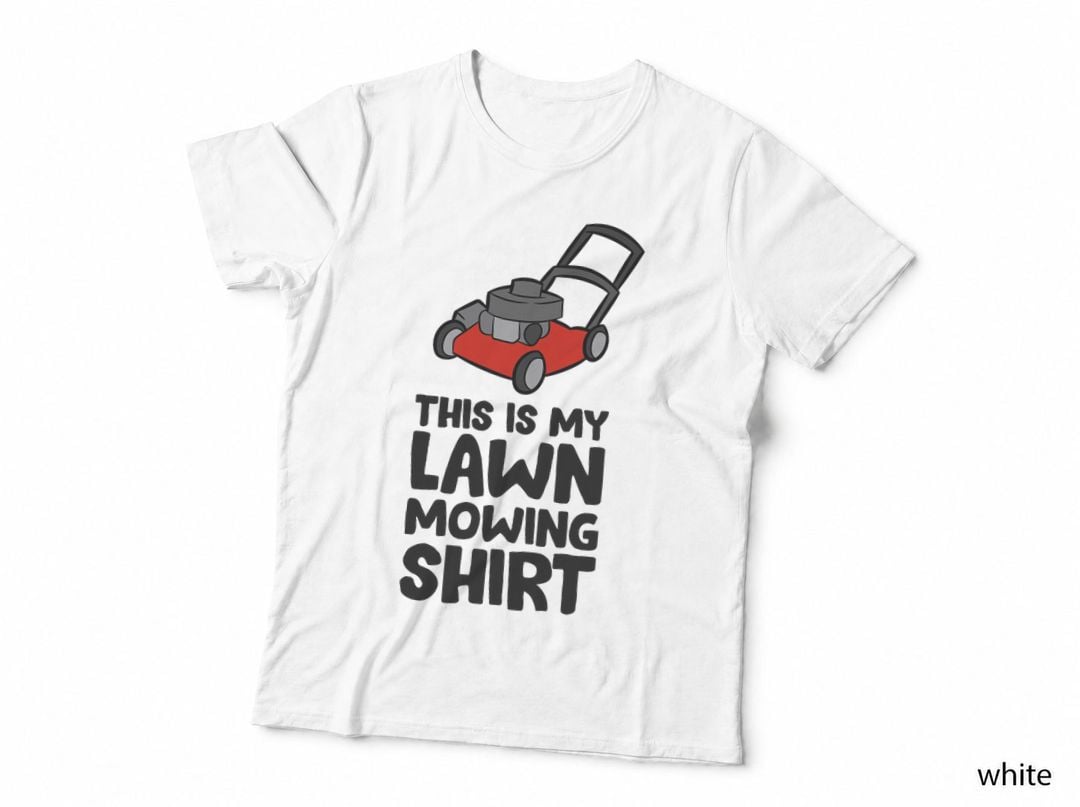 Lawn Mowing Landscaping Gardening This Is My Lawn Mowing T-Shirt