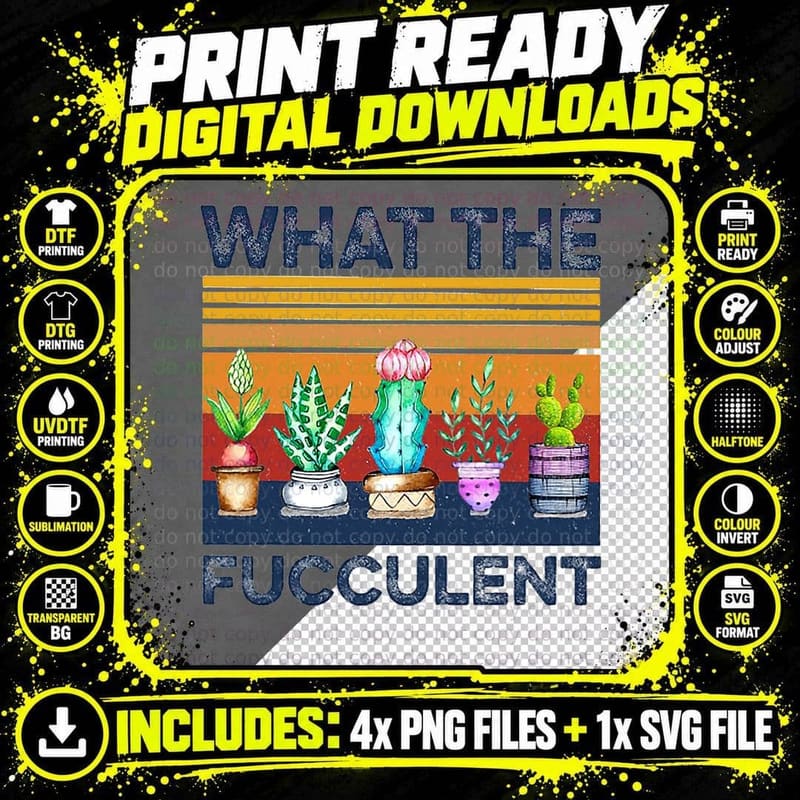 What the Fucculent Cactus Succulents Plants Gardening Png SVG Digital Bundle