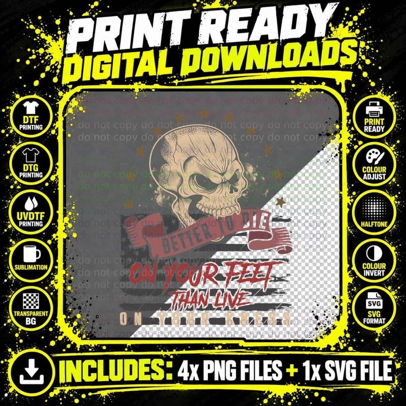 Better to Die on Your Feet T-Shirt Png SVG Digital Bundle