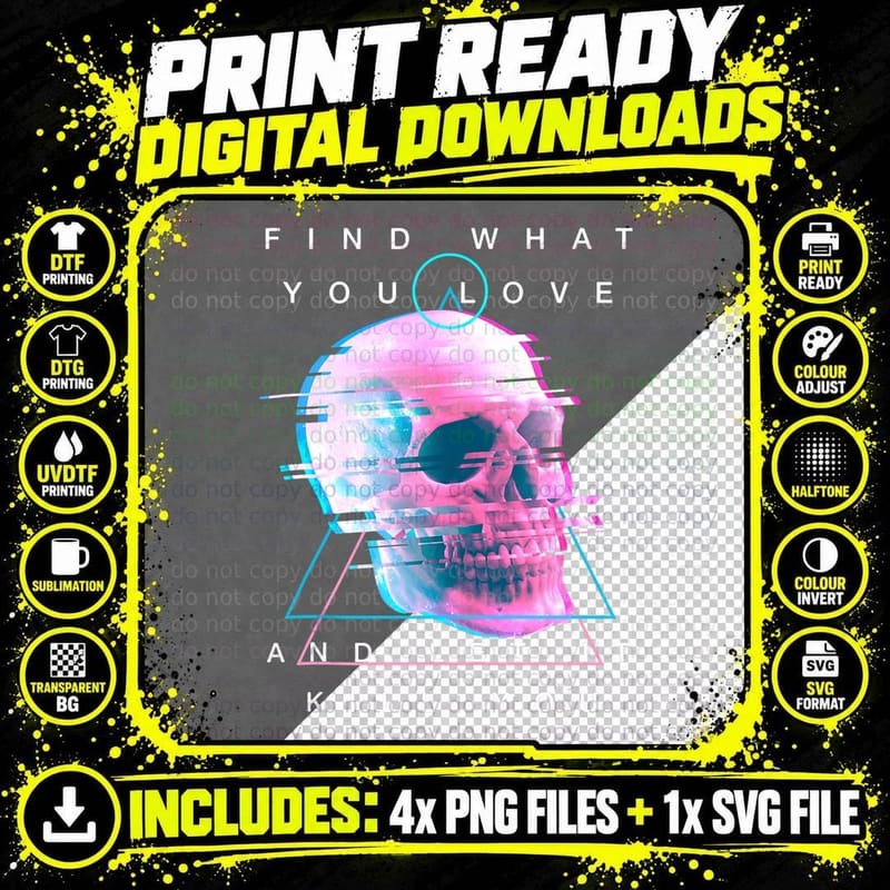 Find What You Love & Let It Kill You Skull Glitch Png SVG Digital Bundle